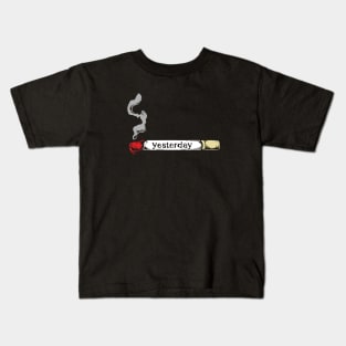 Burn yesterday Kids T-Shirt